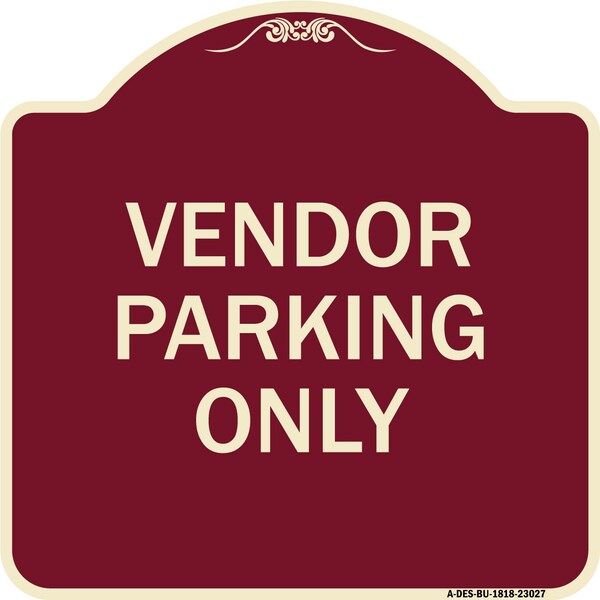 Reserved Parking Vendor Parking Heavy-Gauge Aluminum Architectural Sign, 18" x 18", BU-1818-23027